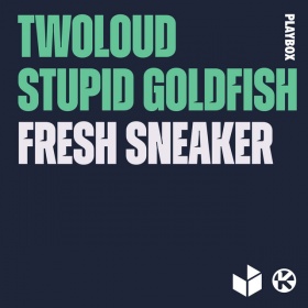 TWOLOUD & STUPID GOLDFISH - FRESH SNEAKER
